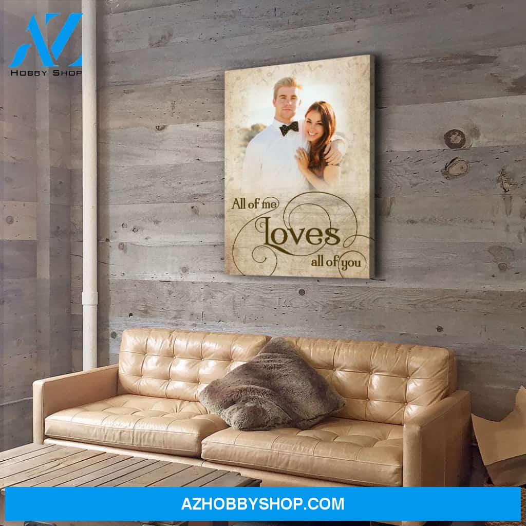 All Of Me 2 - Personalized Custom Photo Canvas