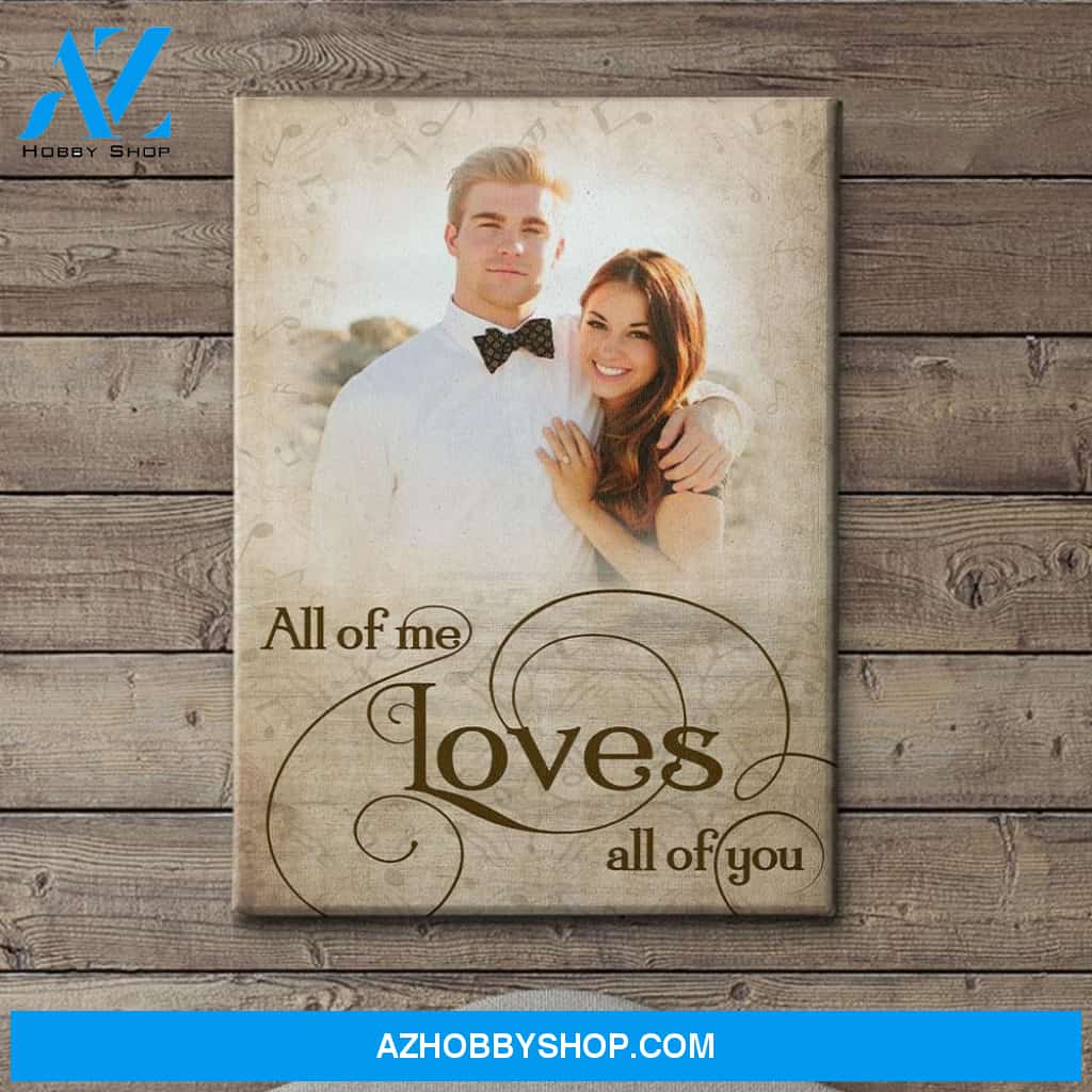 All Of Me 2 - Personalized Custom Photo Canvas
