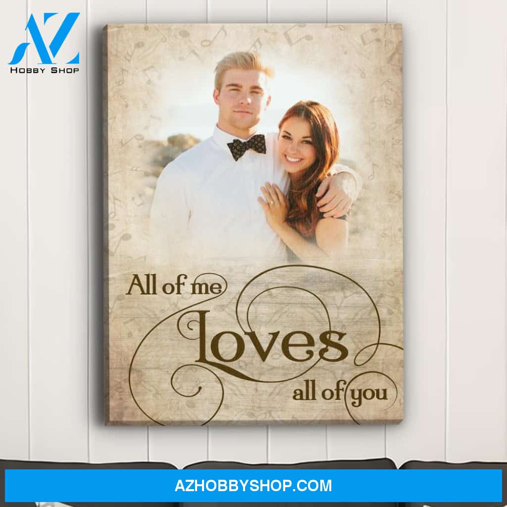 All Of Me 2 - Personalized Custom Photo Canvas