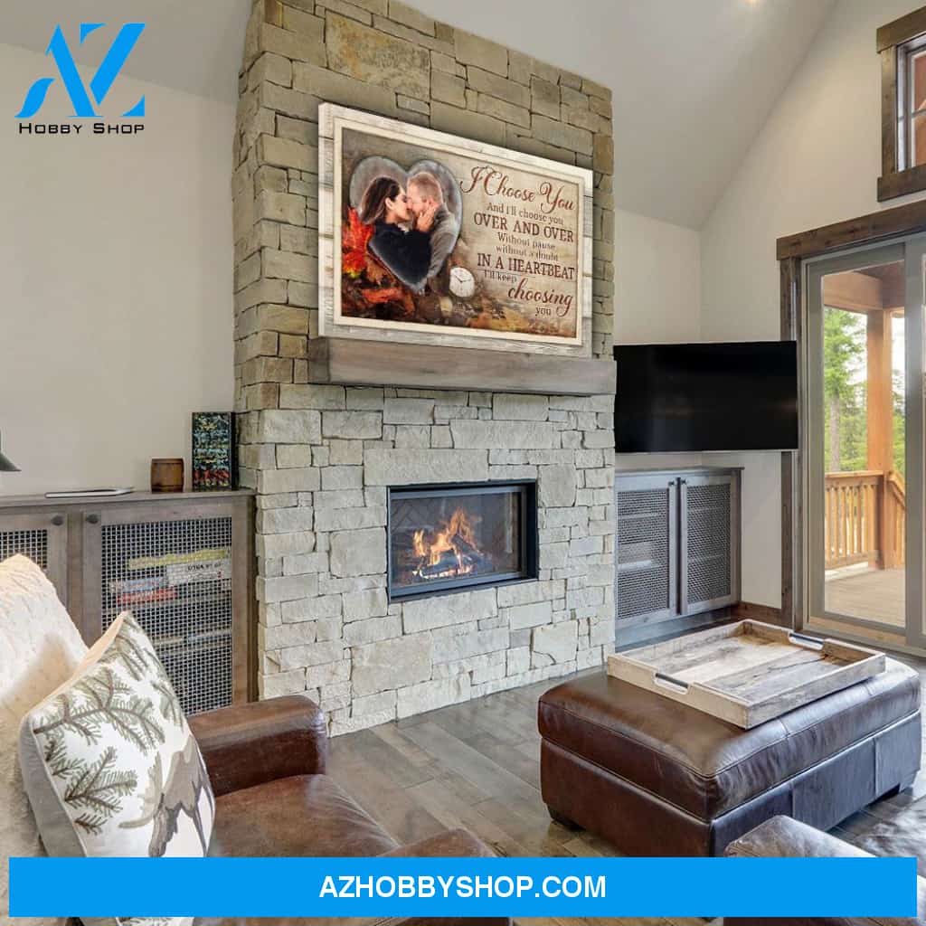 And I‘ll Choose You - Personalized Custom Photo Canvas