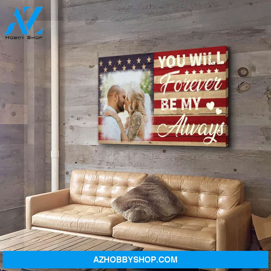 Forever Be My Always - Personalized Custom Photo Canvas