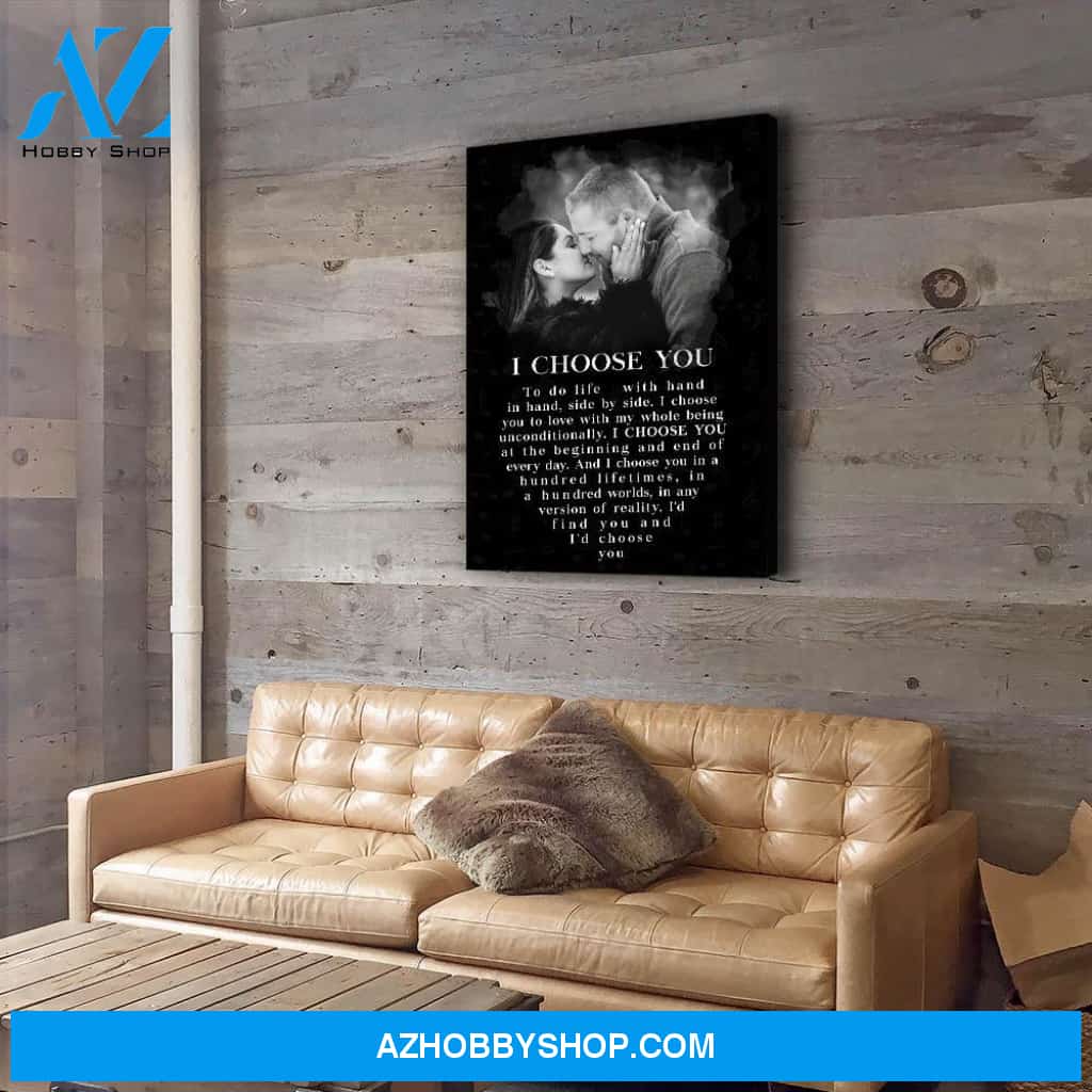 I Choose You B&W - Personalized Custom Photo Canvas