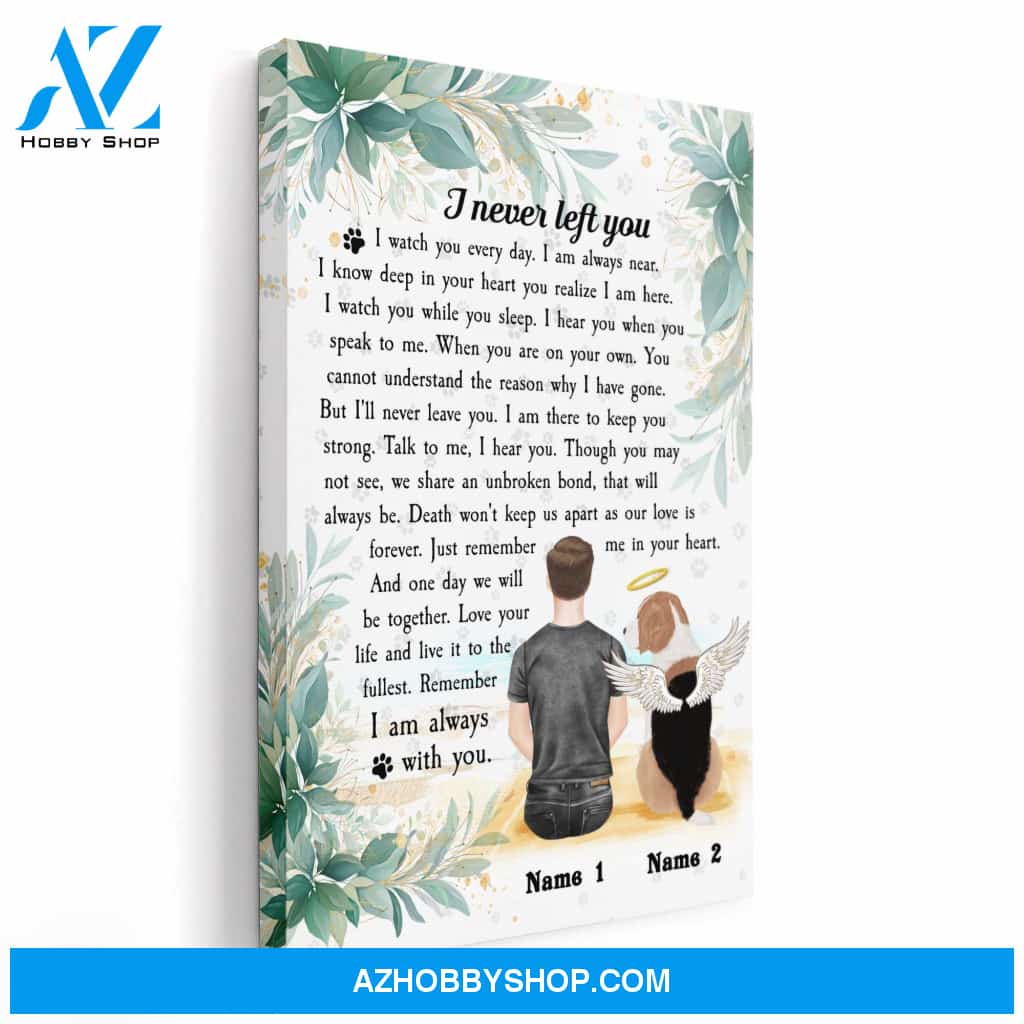 I Never Left You Poster & Canvas