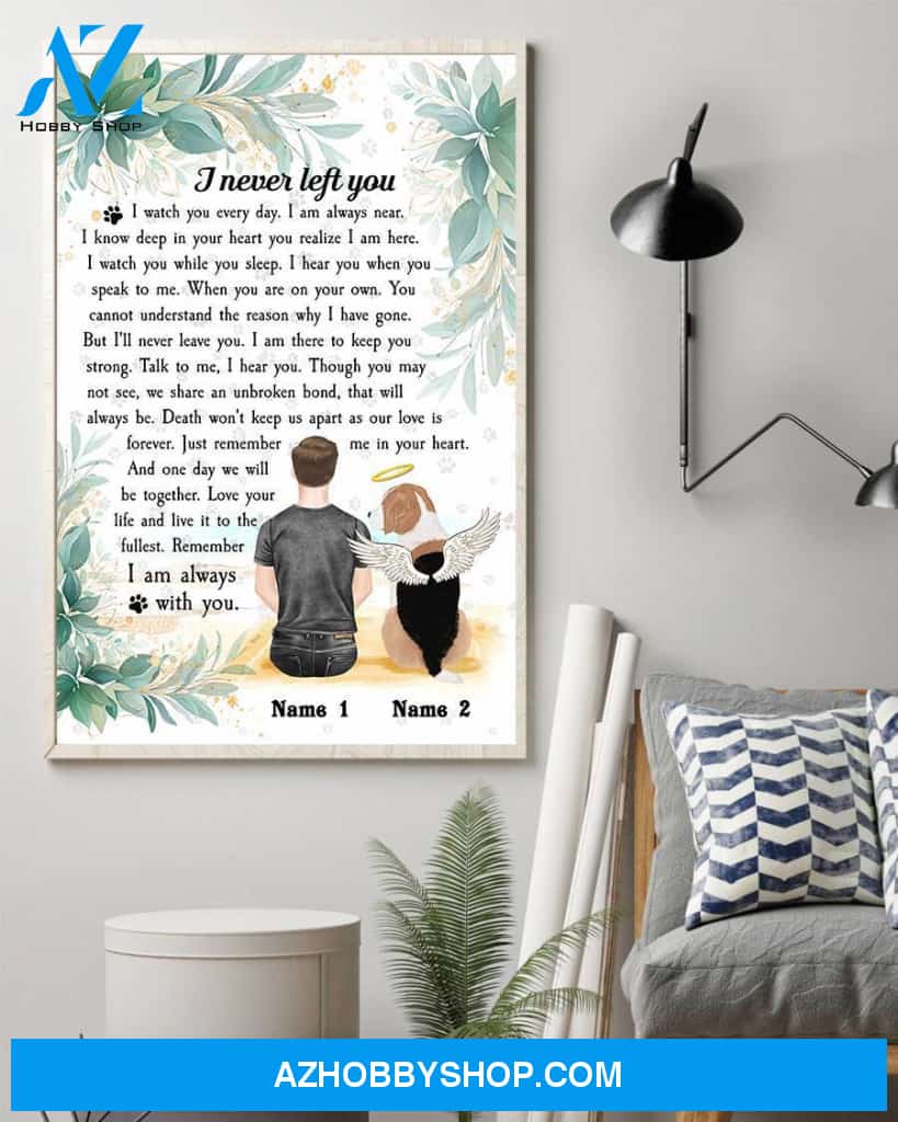 I Never Left You Poster & Canvas