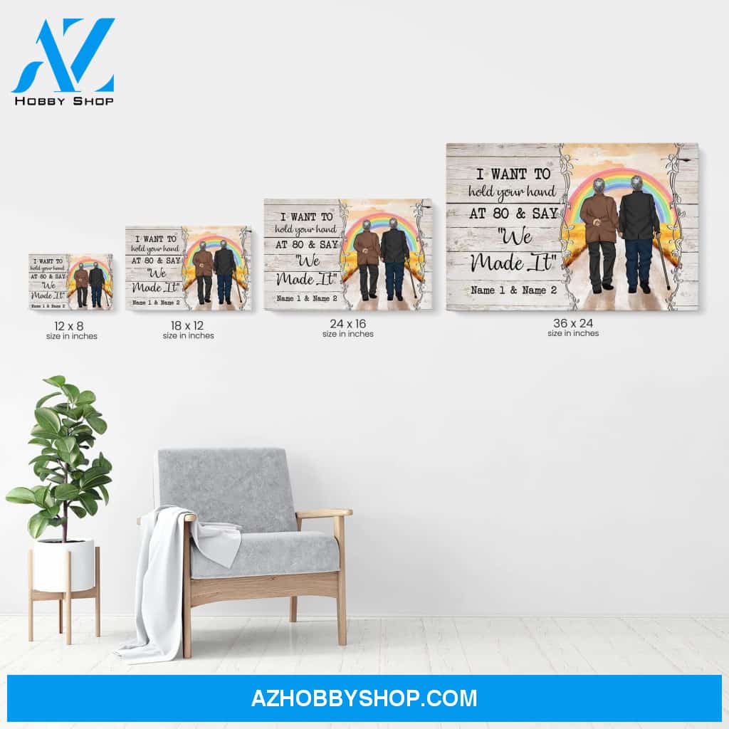 I Want To Hold Your Hand At 80 And Say "We Made It" Canvas & Poster