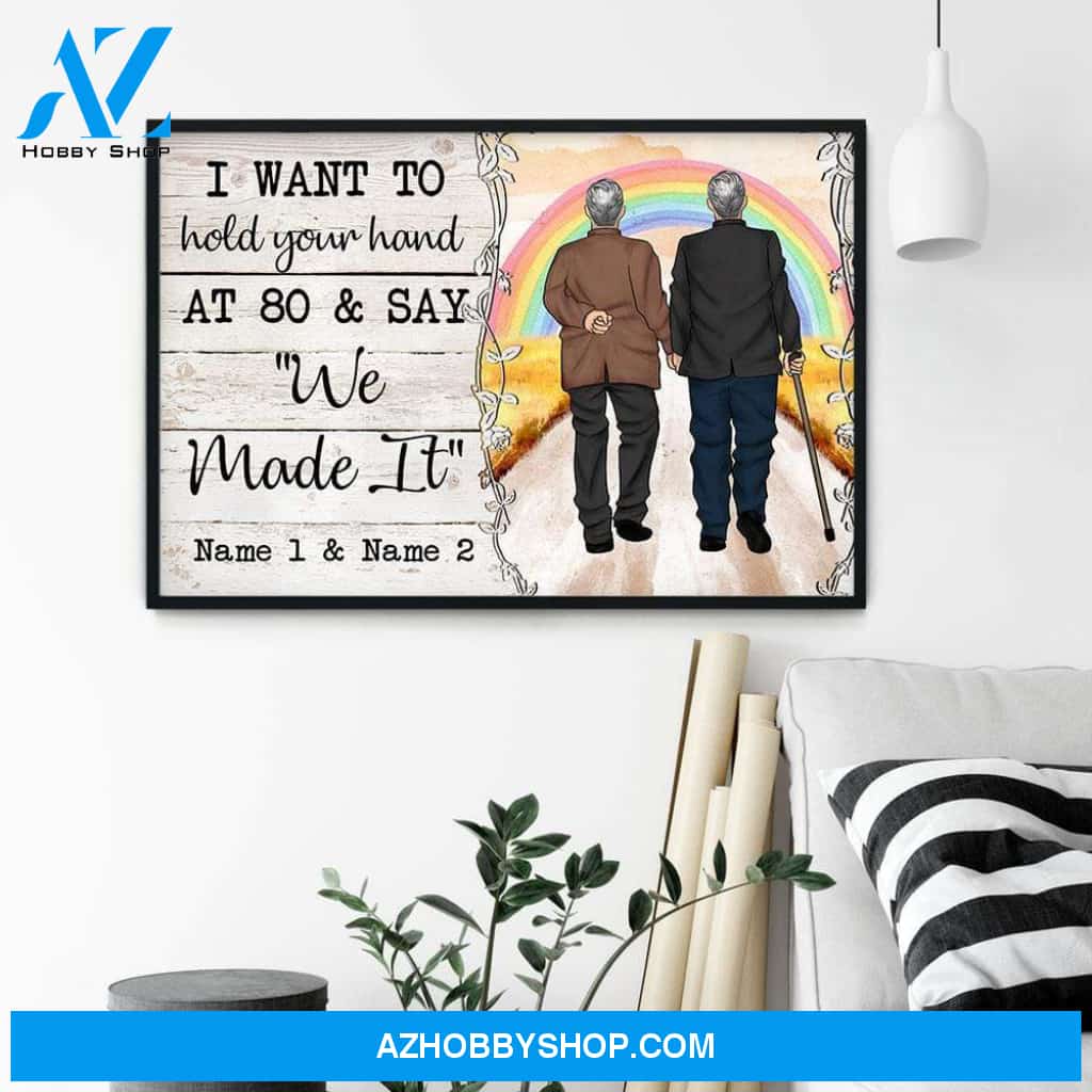 I Want To Hold Your Hand At 80 And Say "We Made It" Canvas & Poster