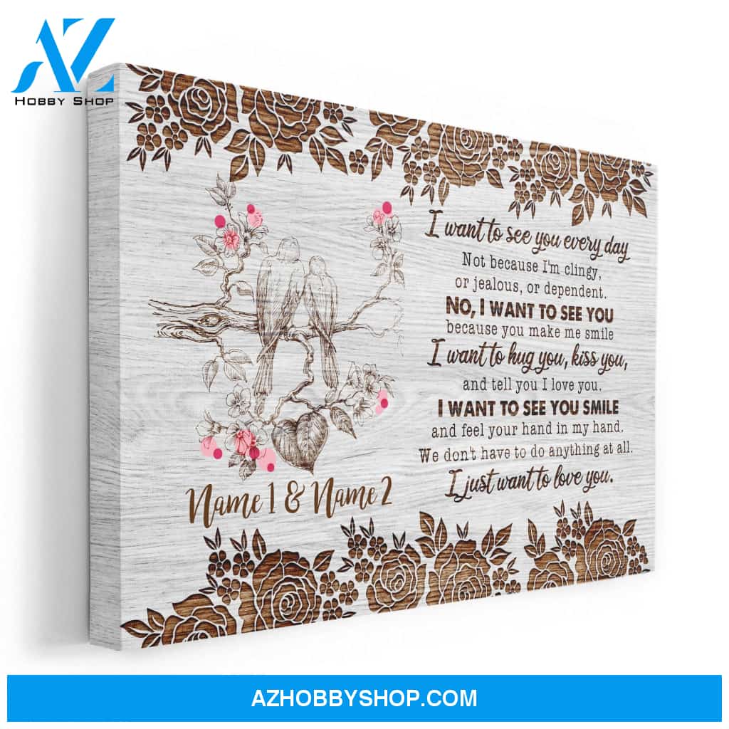 I Want To See You Every Day, Family Custom Poster/Canvas, Gift For Couple, Partner, Anniversary Gift