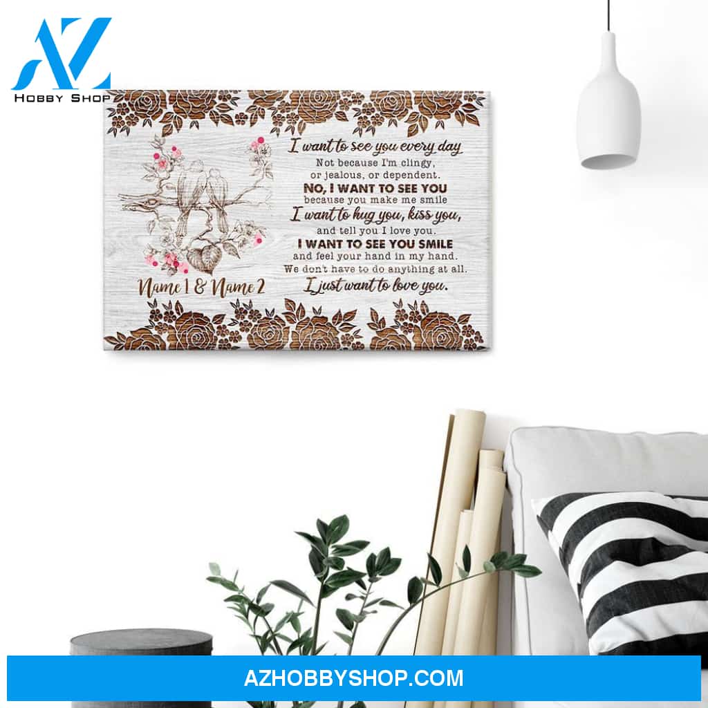 I Want To See You Every Day, Family Custom Poster/Canvas, Gift For Couple, Partner, Anniversary Gift
