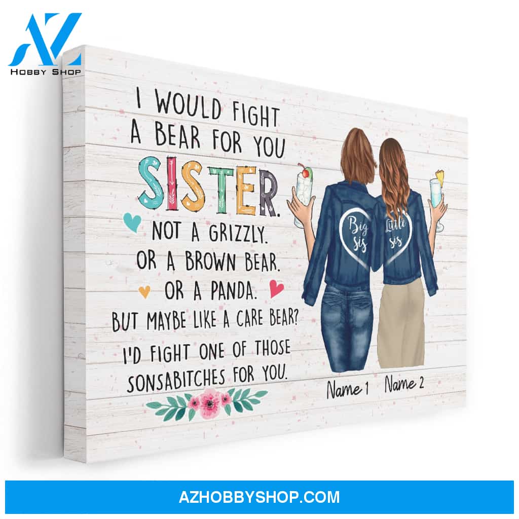 I Would Fight a Bear For You Sister Canvas & Poster