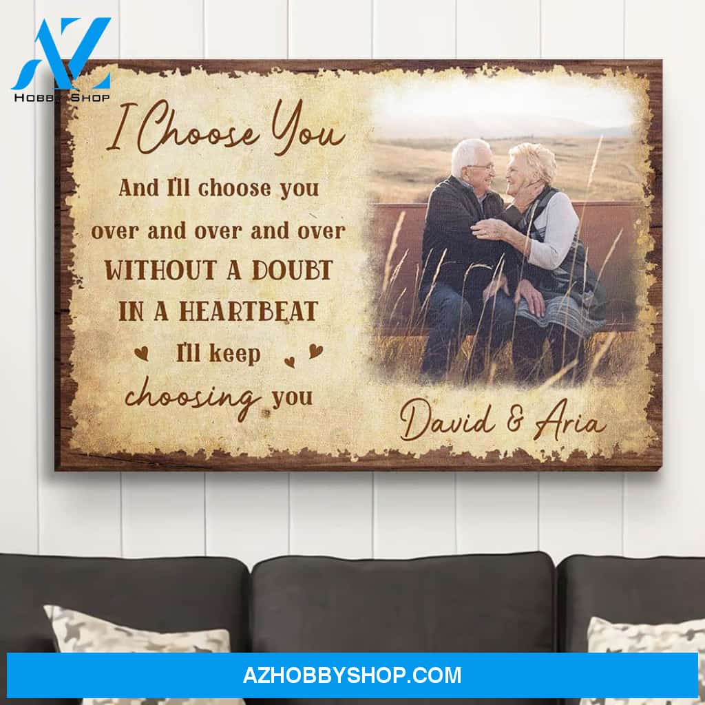 I'll Keep Choosing You - Personalized Custom Photo Canvas