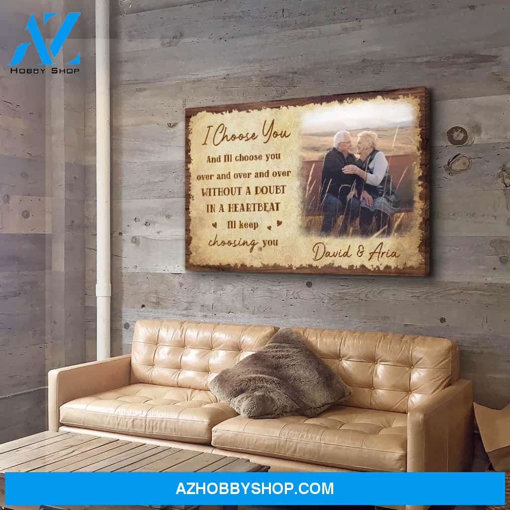 I'll Keep Choosing You - Personalized Custom Photo Canvas