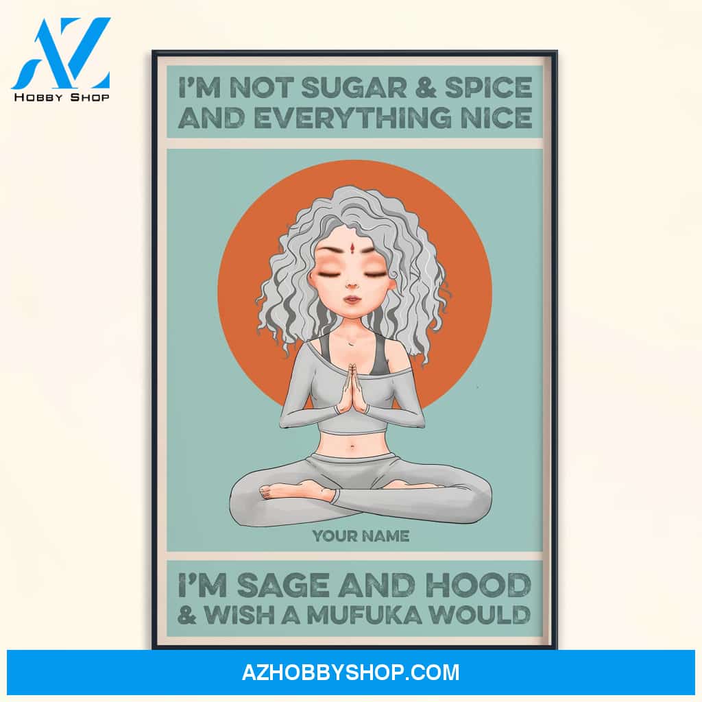 I'm Sage And Hood - Personalized Poster/Canvas - Christmas Gift For Yoga Lovers