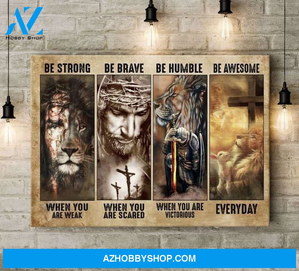 Jesus - Be strong, brave, humble and awesome everyday Jesus Landscape Canvas Prints - Wall Art