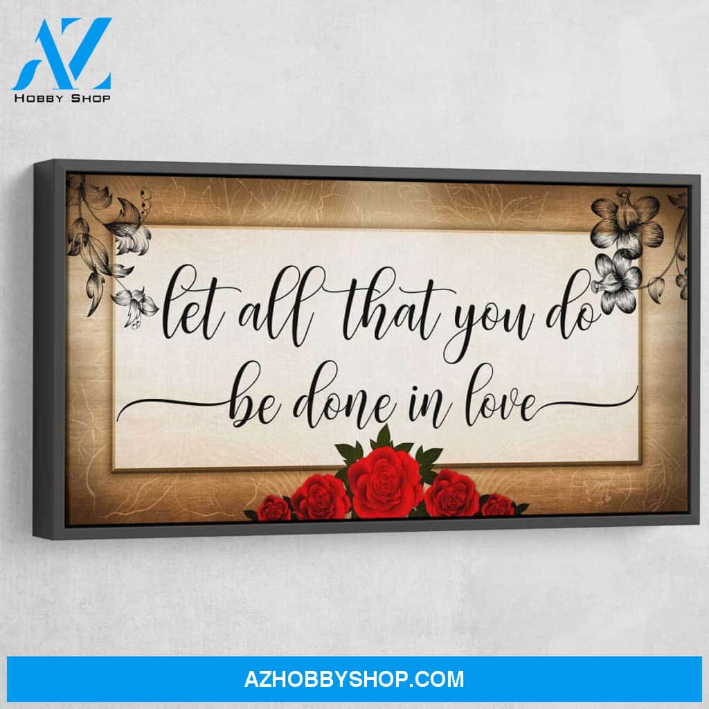 Let All That You Do Be Done In Love