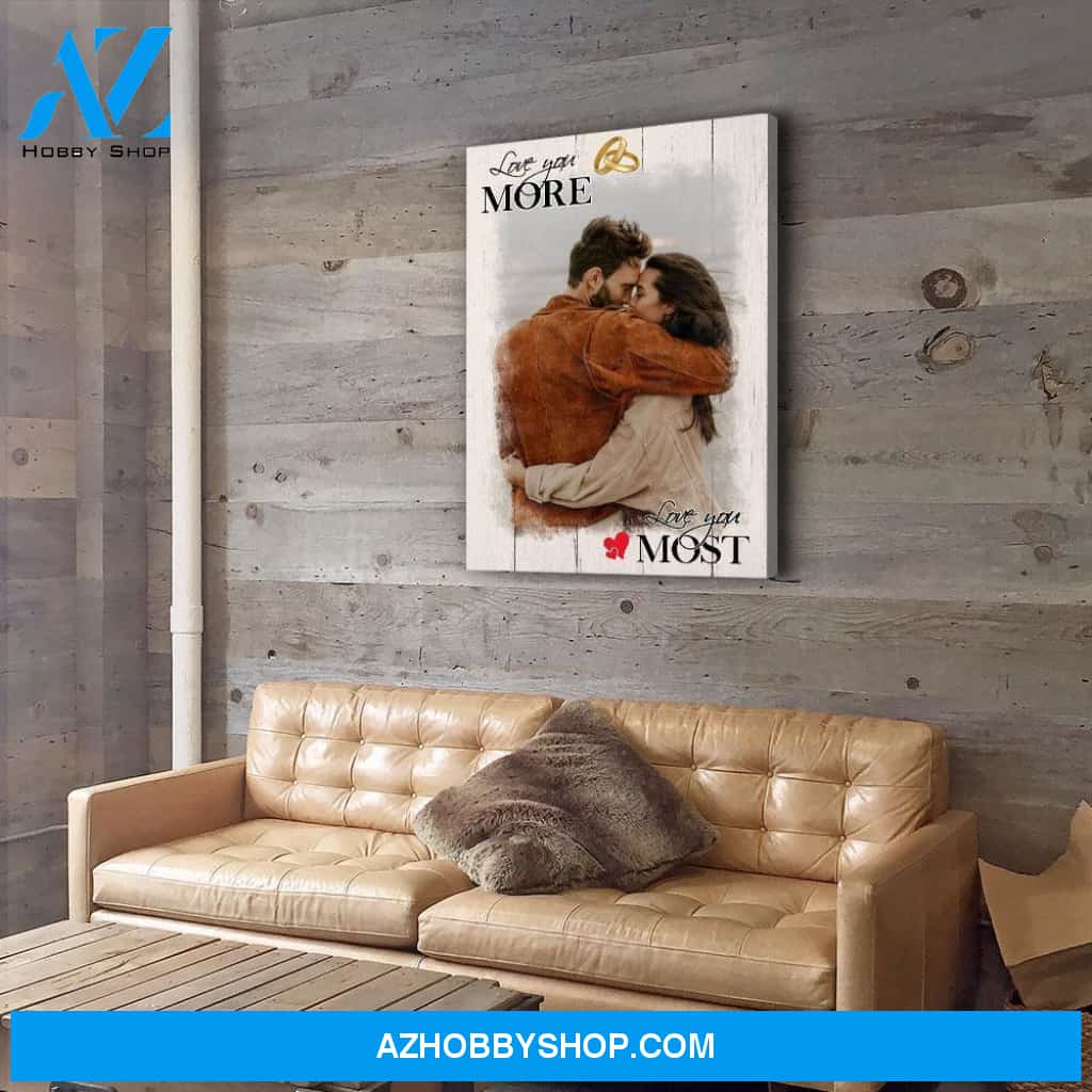 Love You More, Love You Most - Personalized Custom Photo Canvas