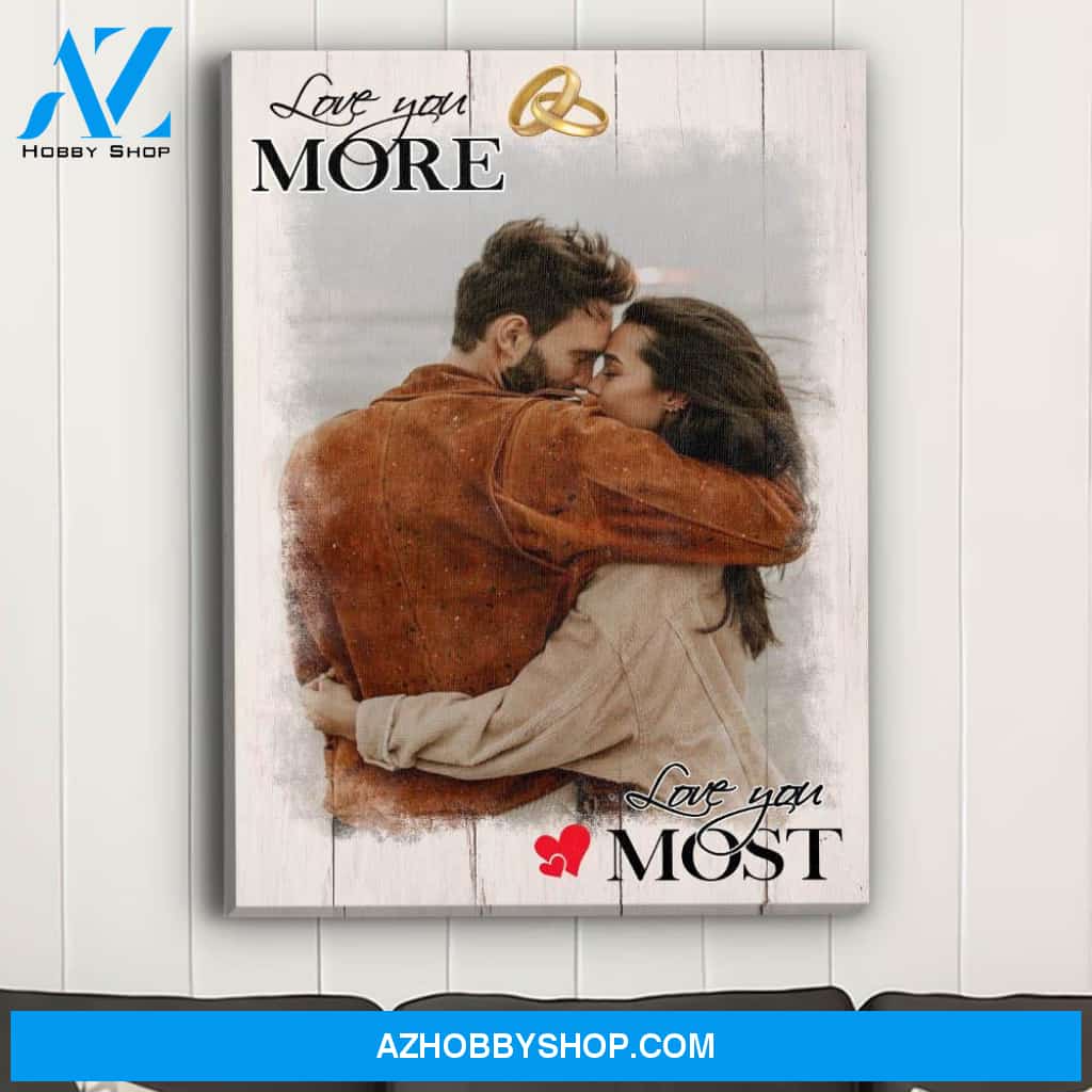 Love You More, Love You Most - Personalized Custom Photo Canvas