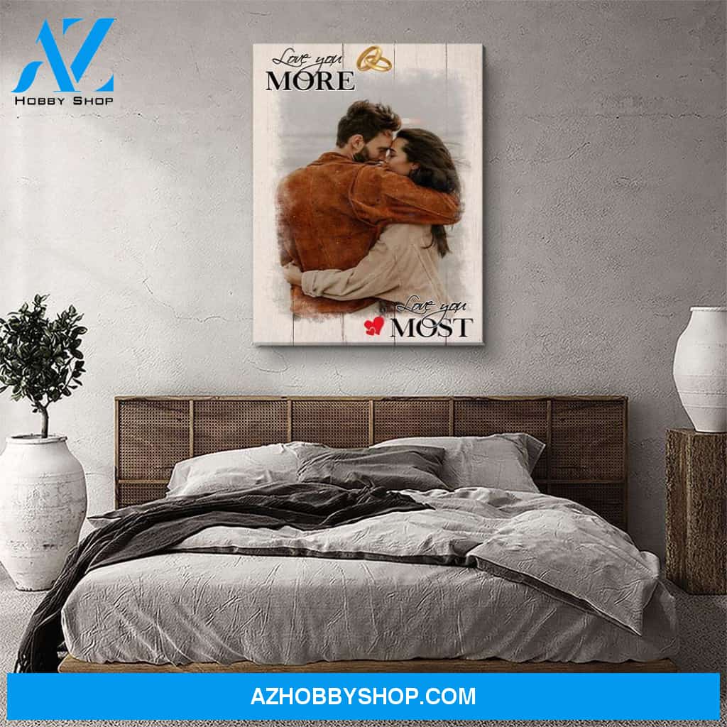 Love You More, Love You Most - Personalized Custom Photo Canvas