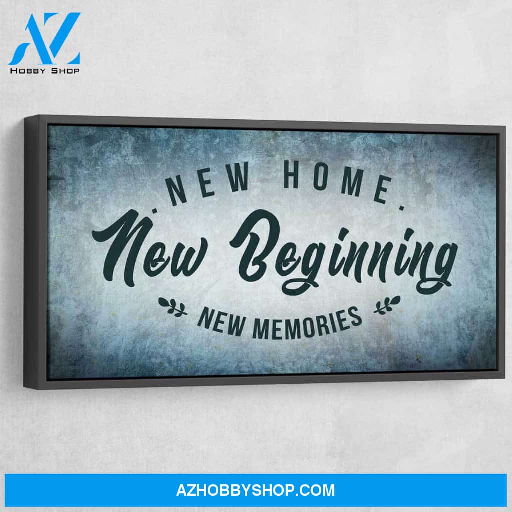 New Home New Beginning New Memories