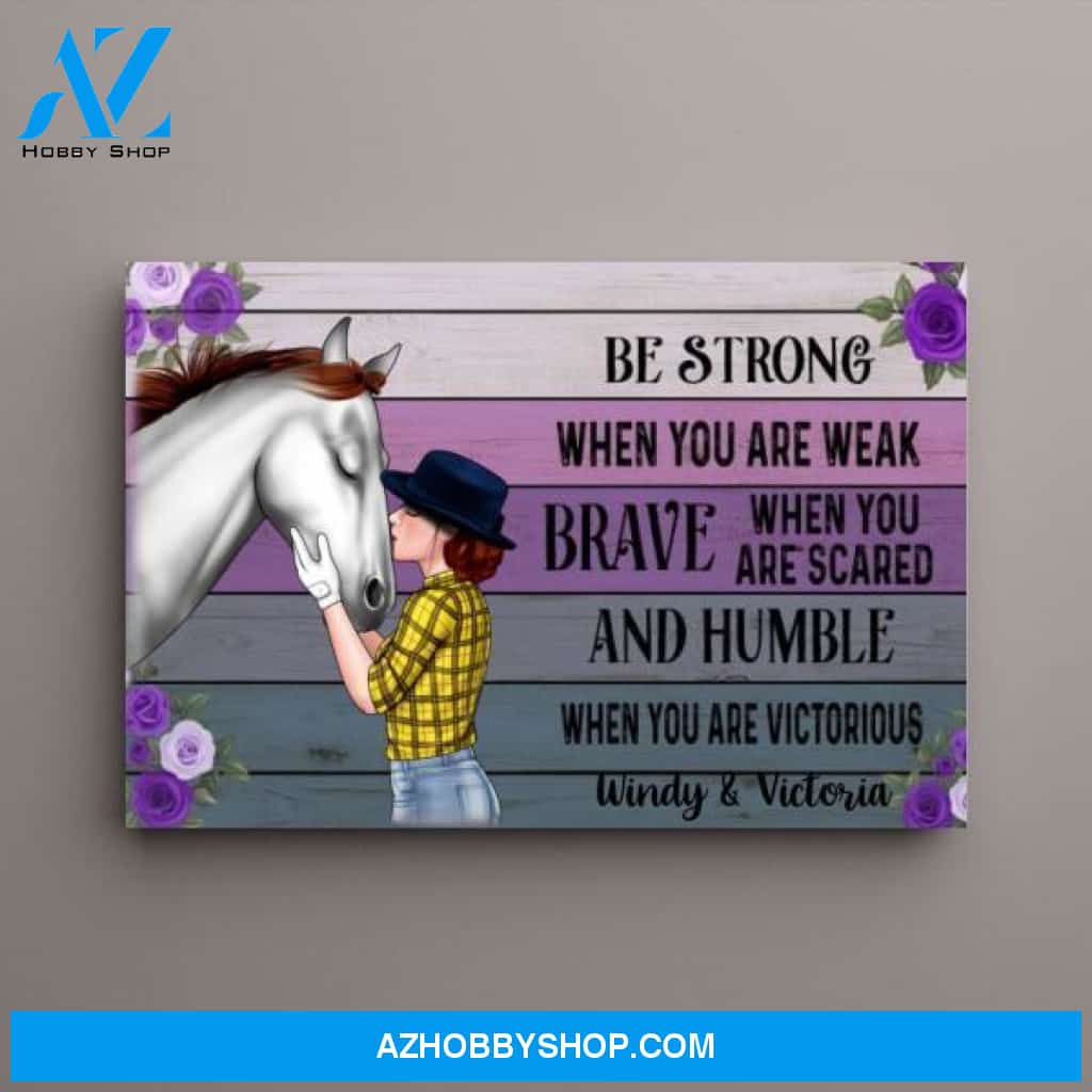 Personalized Canvas, Be Strong When You Are Weak, Horse Girl, Gift for Horse Lovers