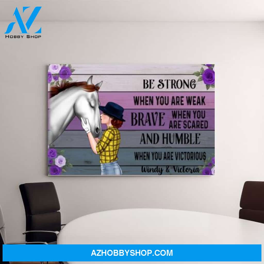 Personalized Canvas, Be Strong When You Are Weak, Horse Girl, Gift for Horse Lovers