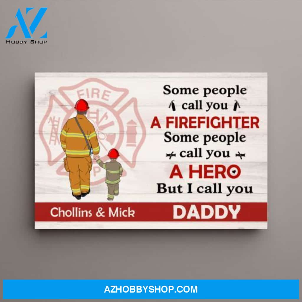 Personalized Canvas, Firefighter Parents, People Call You A Hero, Gift for Firefighters