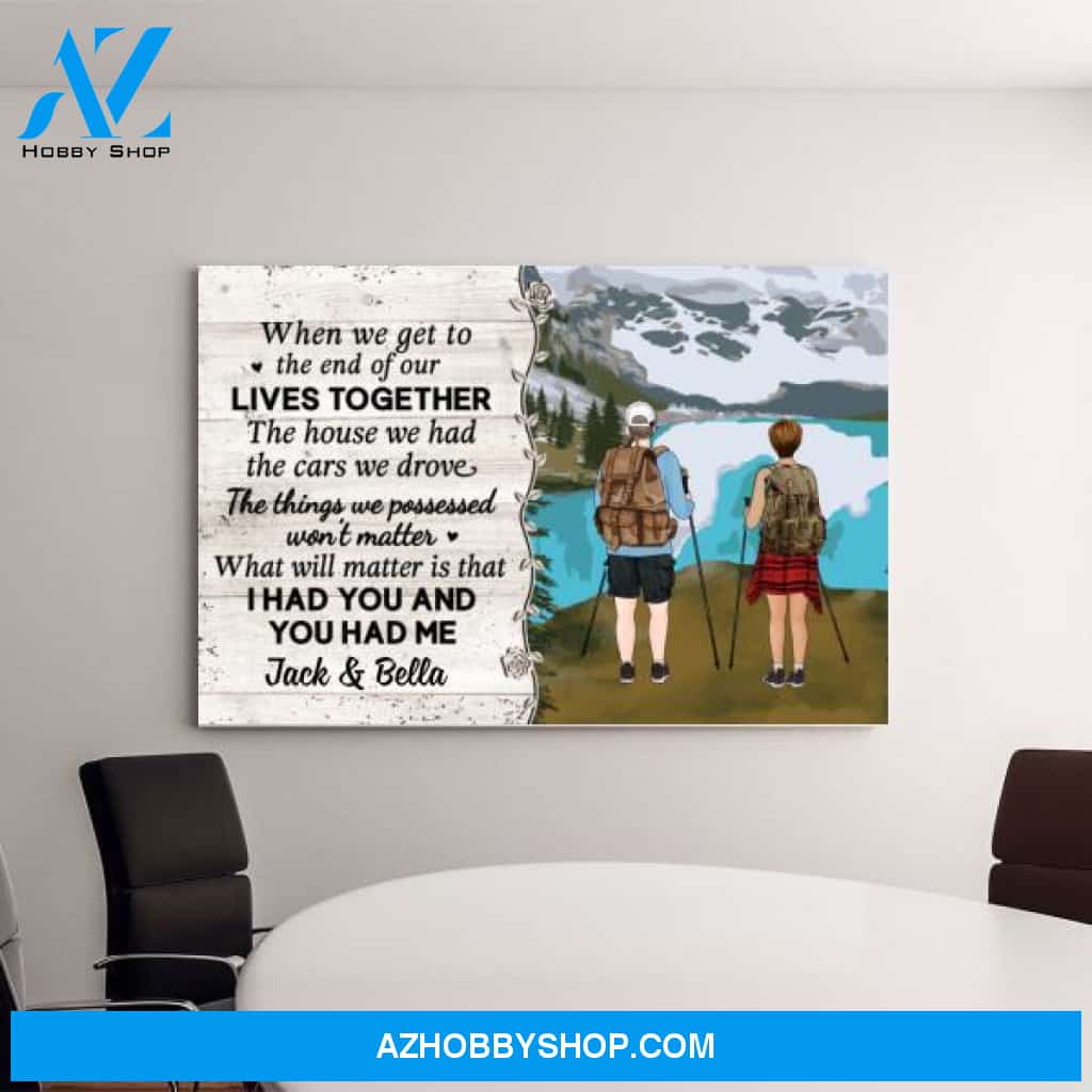 Personalized Canvas, When We Get To The End Of Our Lives Together, Hiking Couple, Gift for Hiking Fans