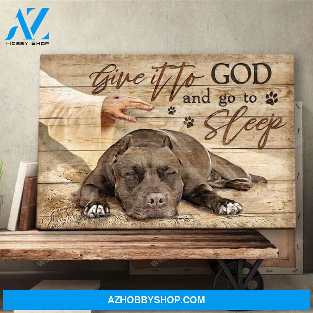 Pit bull - Give it to God and go to sleep Pitbull Landscape Canvas Prints - Wall Art