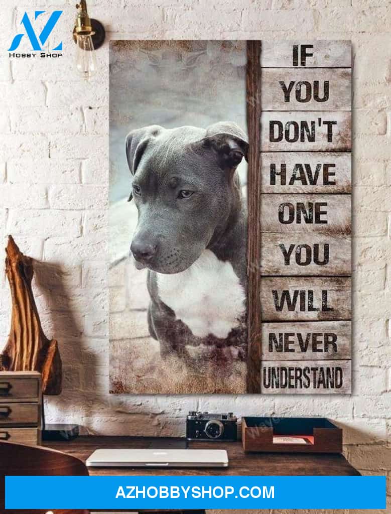 Pit bull - If you don't have one you'll never understand Pitbull Portrait Canvas Prints - Wall Art