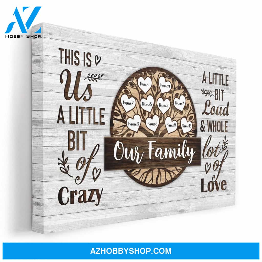 This Is Us A Little Bit Of Crazy, Family Custom Canvas & Poster, Gift For Family