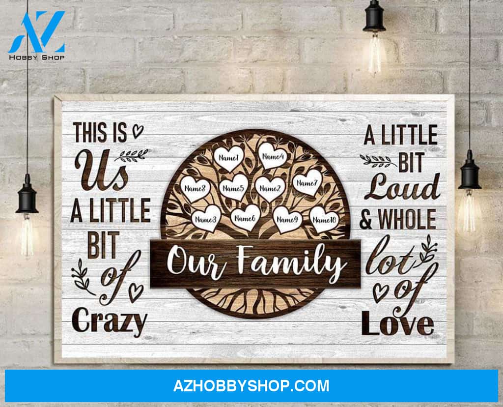 This Is Us A Little Bit Of Crazy, Family Custom Canvas & Poster, Gift For Family