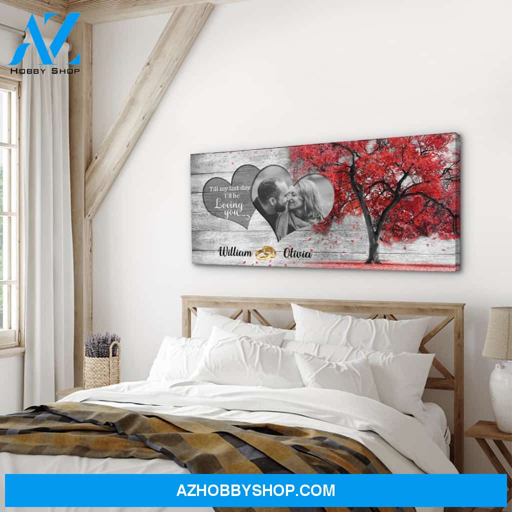 Till My Last Day - Personalized Custom Photo Canvas
