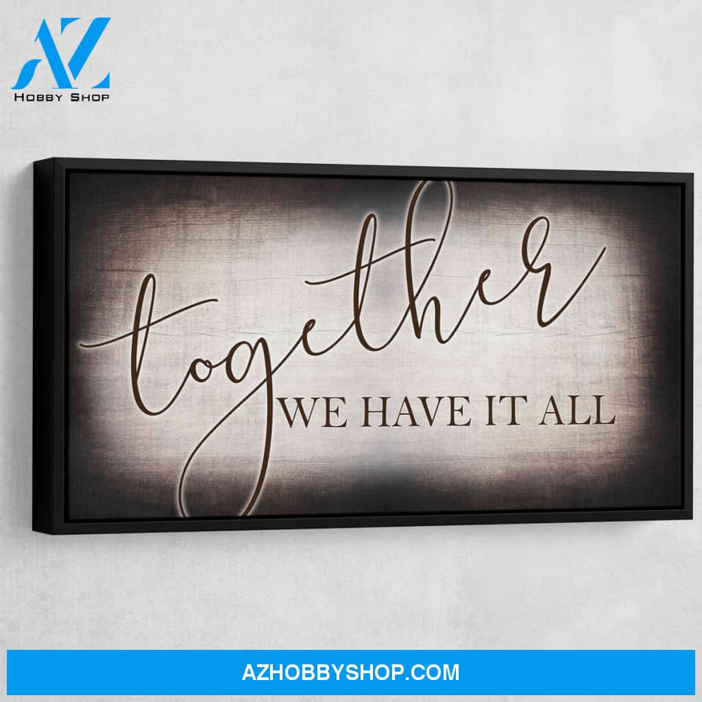 Together We Have It All