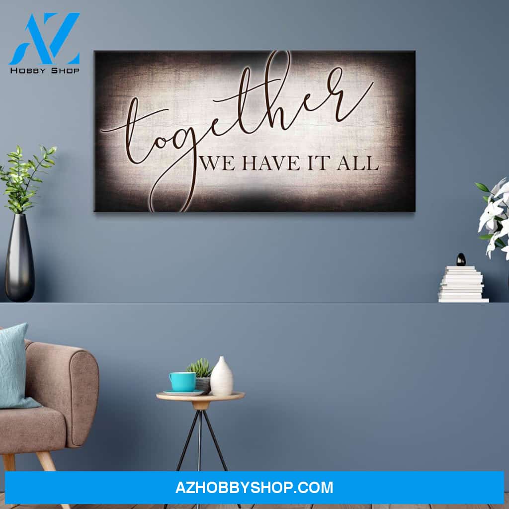 Together We Have It All
