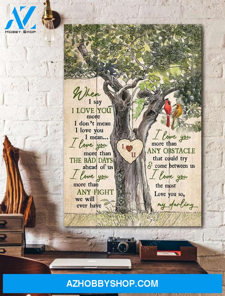 When I say I love you more Couple Portrait Canvas Prints - Wall Art