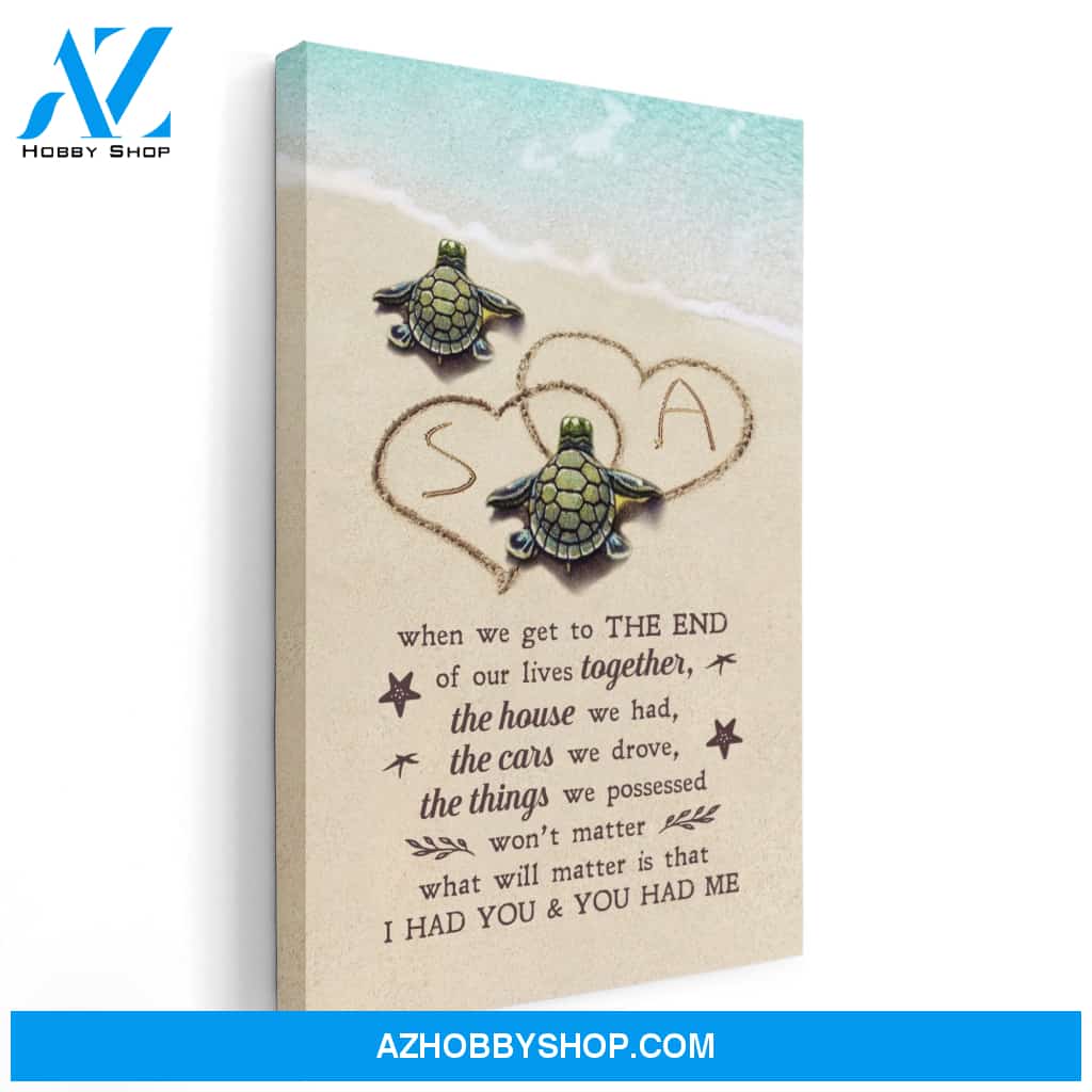 When We Get To The End Of Our Lives Together, Family Custom Canvas/Poster, Gift For Couple, Husband, Wife