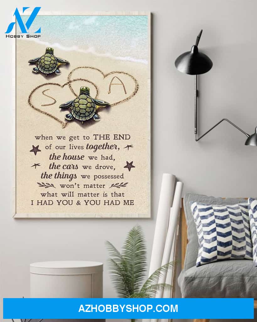 When We Get To The End Of Our Lives Together, Family Custom Canvas/Poster, Gift For Couple, Husband, Wife