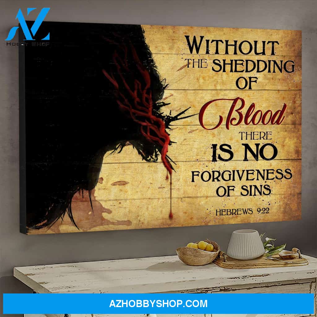 Without the shedding of blood, there is no forgiveness of sins - Jesus Landscape Canvas Prints - Wall Art