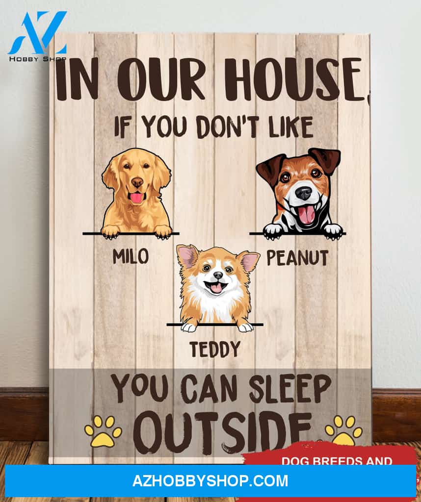 Don't Like My Dog, Then Sleep Outside - Personalized Custom Canvas