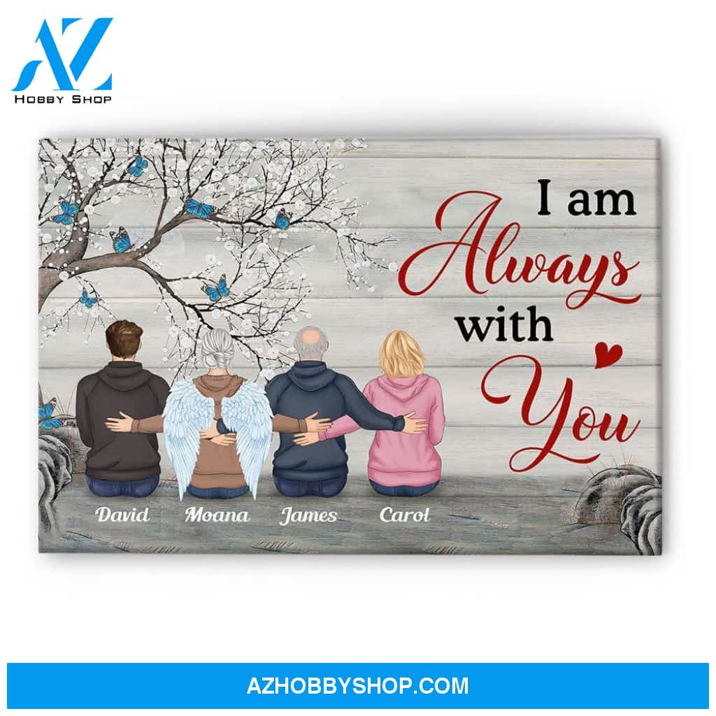 I Am Always With You - Personalized Poster/Canvas - Memorial Gift For Family Members