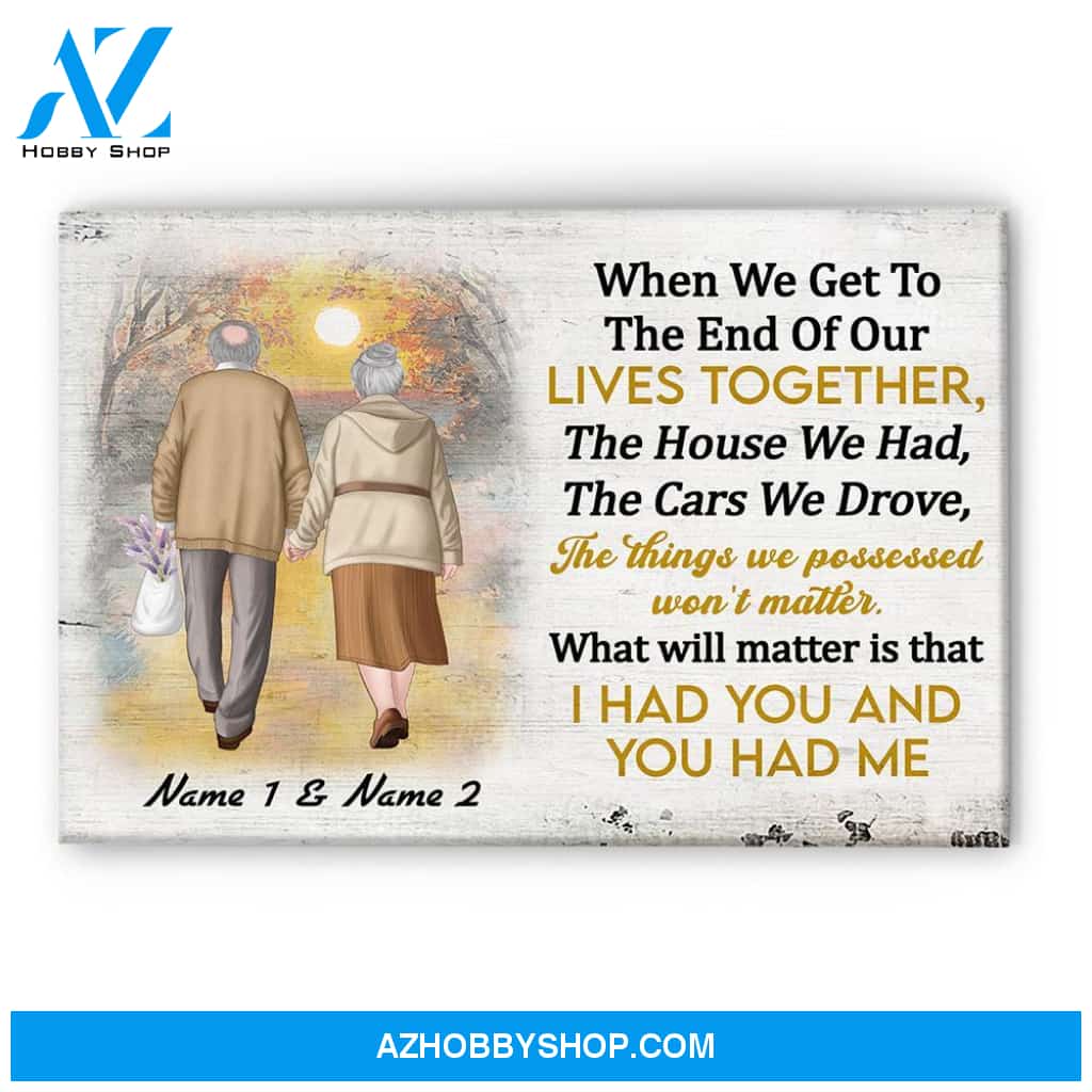 I Had You And You Had Me, Family Custom Poster/Canvas, Gift For Couple, Partner, Anniversary Gift
