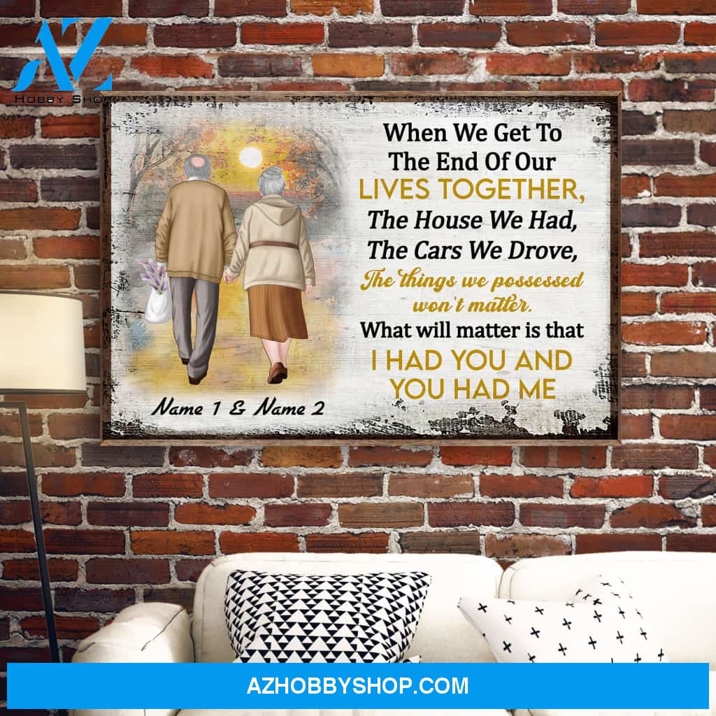 I Had You And You Had Me, Family Custom Poster/Canvas, Gift For Couple, Partner, Anniversary Gift