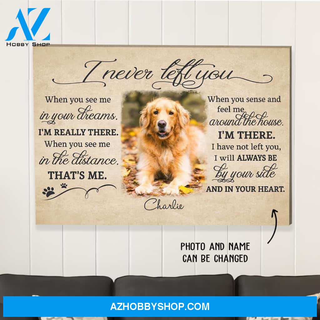 I Never Left You - Personalized Custom Photo Matte Canvas