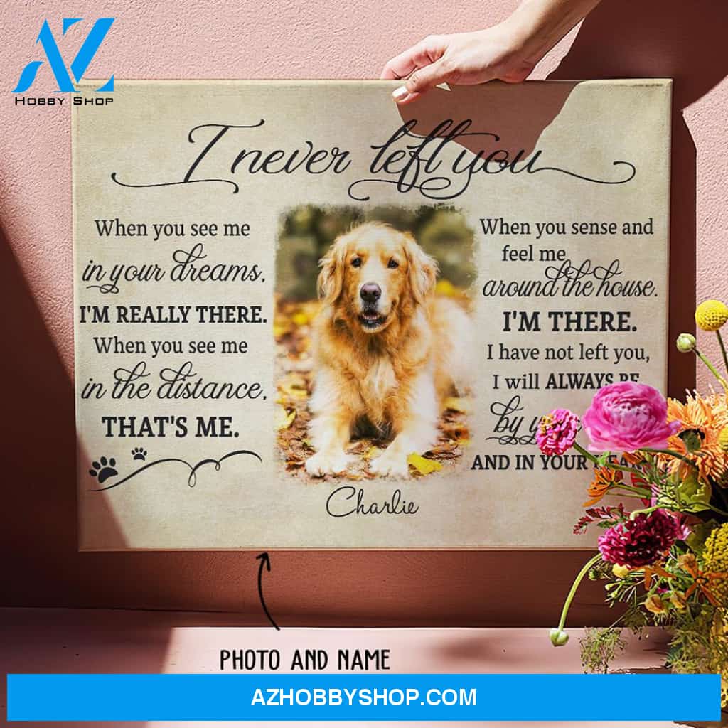 I Never Left You - Personalized Custom Photo Matte Canvas