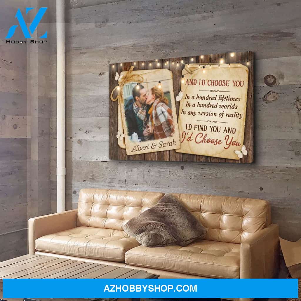 I‘d Choose You - Personalized Custom Photo Canvas