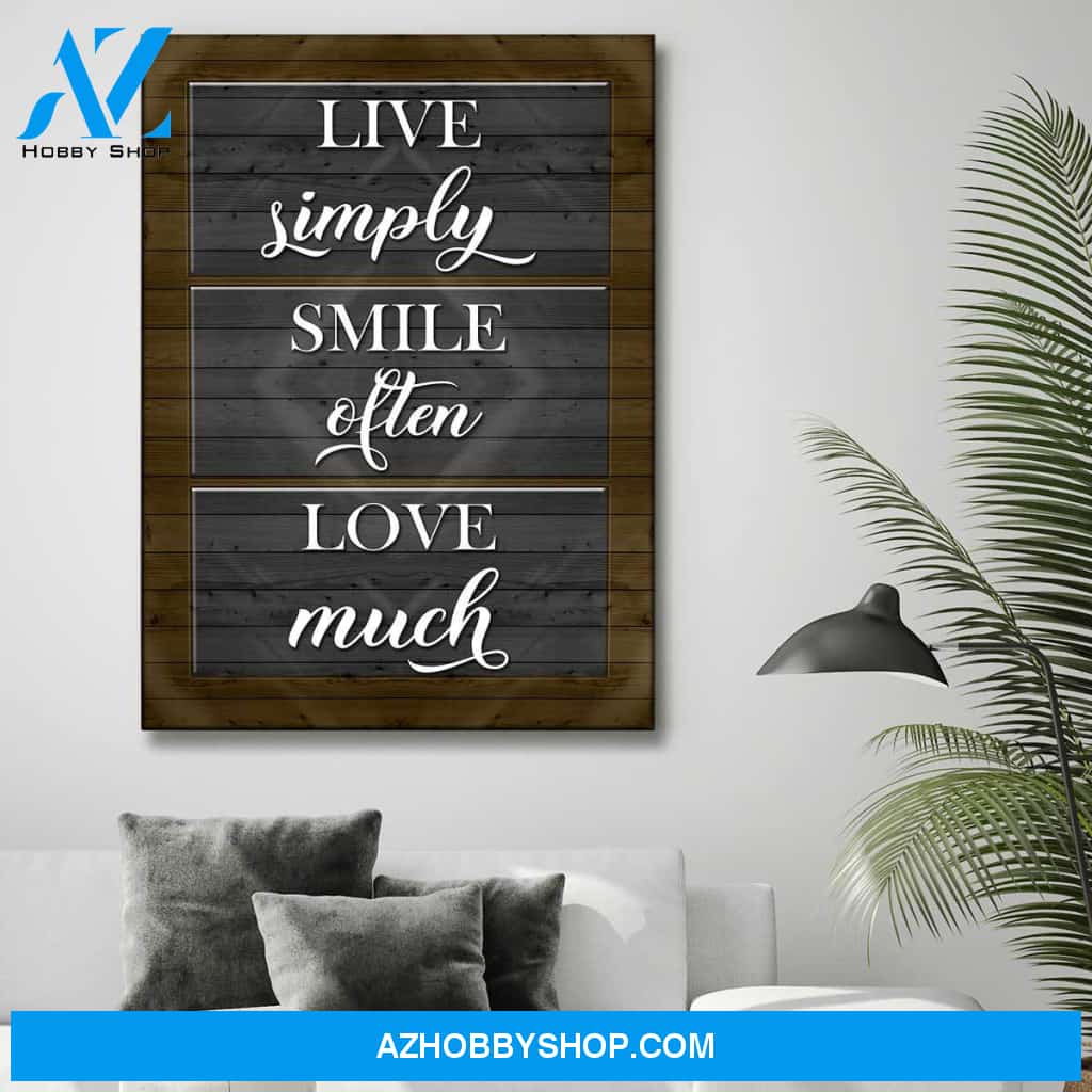 Live Simply Smile Often Love Much V2