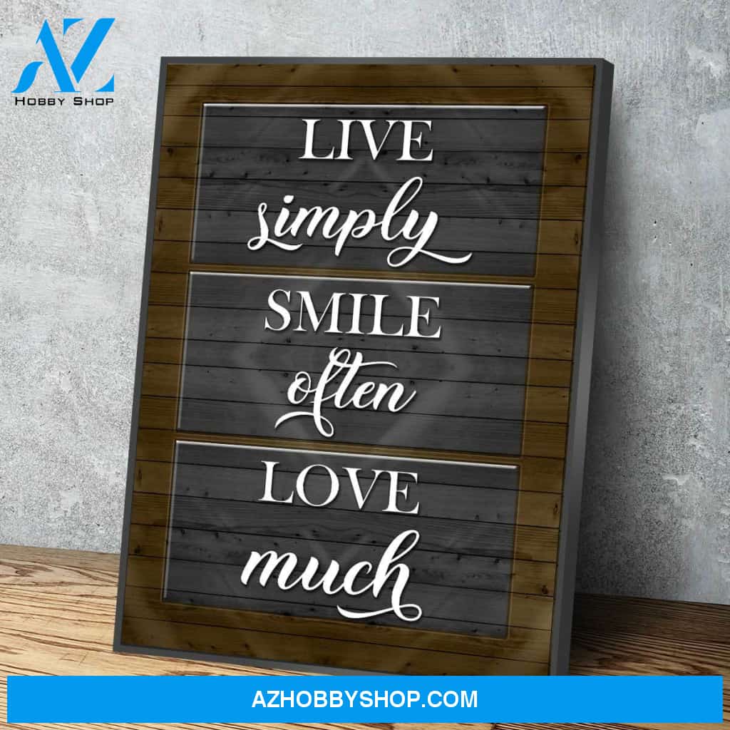 Live Simply Smile Often Love Much V2