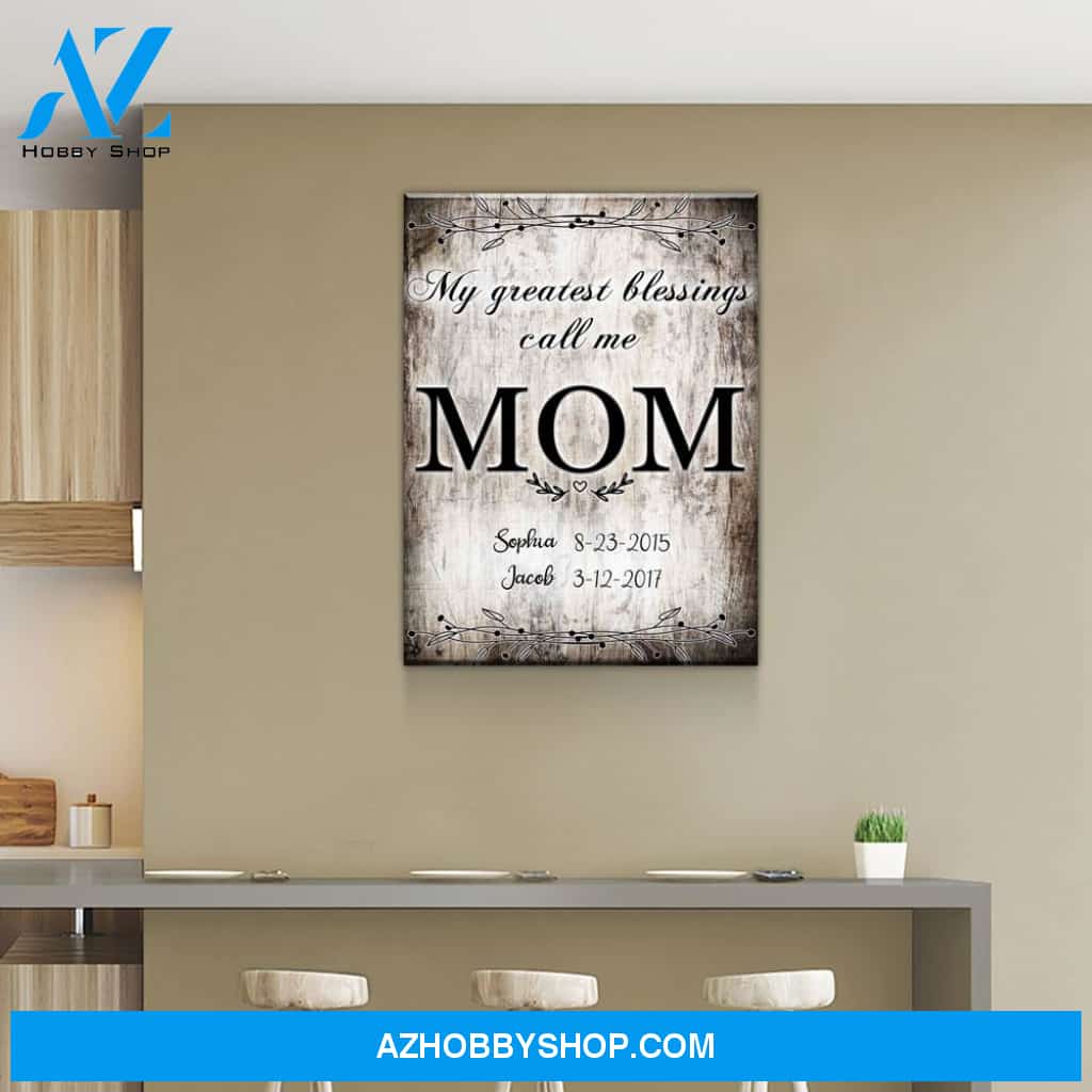 My Greatest Blessings Call Me Mom Personalized Canvas