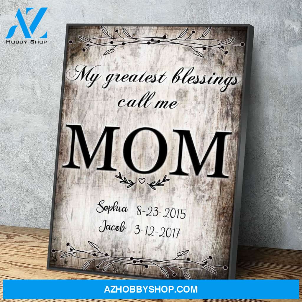 My Greatest Blessings Call Me Mom Personalized Canvas