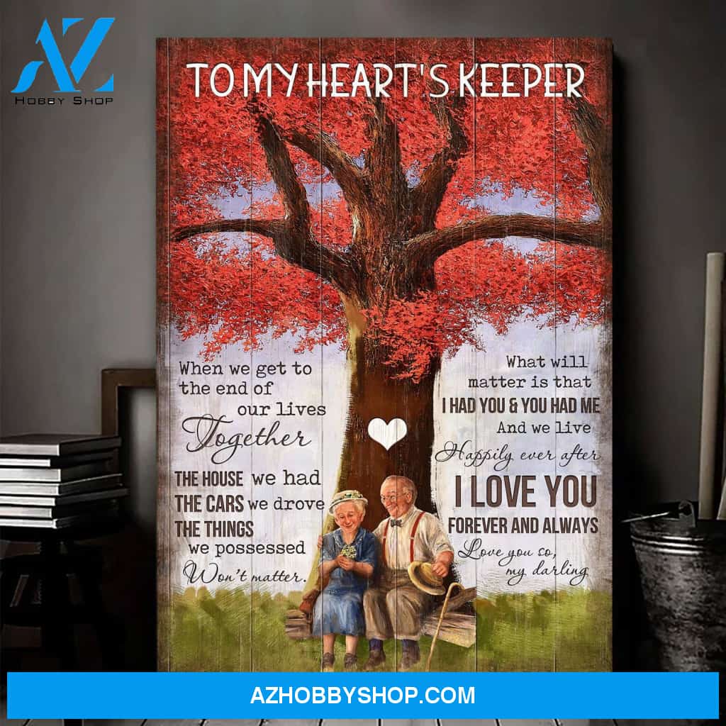 To my heart's keeper - When we get to the end of our lives together Couple Portrait Canvas Prints - Wall Art