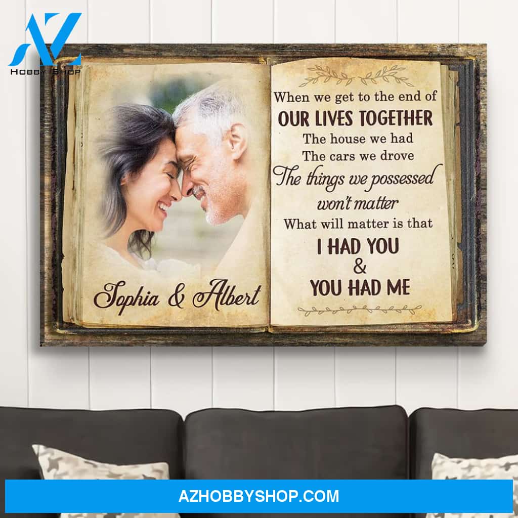 When We Get To The End - Personalized Custom Photo Canvas